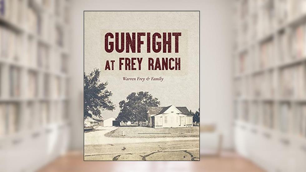Gunfight at Frey Ranch, written by Warren Frey