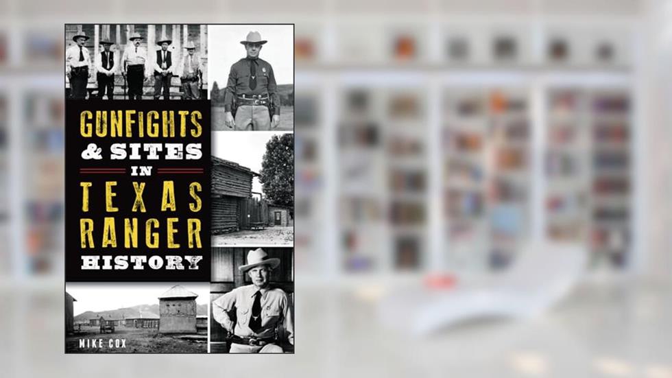 Gunfights & Sites in Texas Ranger History (Landmarks), written by Mike Cox