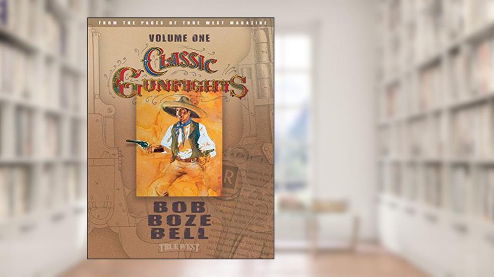 Classic Gunfights Volume One, written by Bob Boze Bell