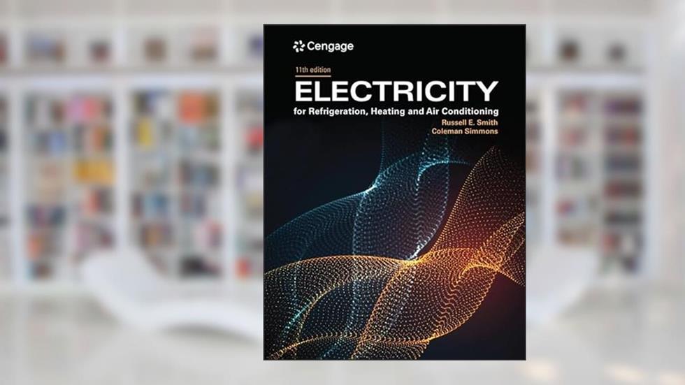 Electricity for Refrigeration, Heating, and Air Conditioning (MindTap Course List), written by Russell Smith