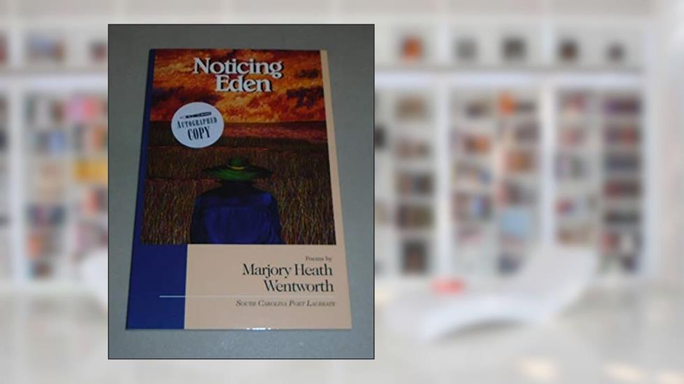 Noticing Eden, written by Marjory Wentworth