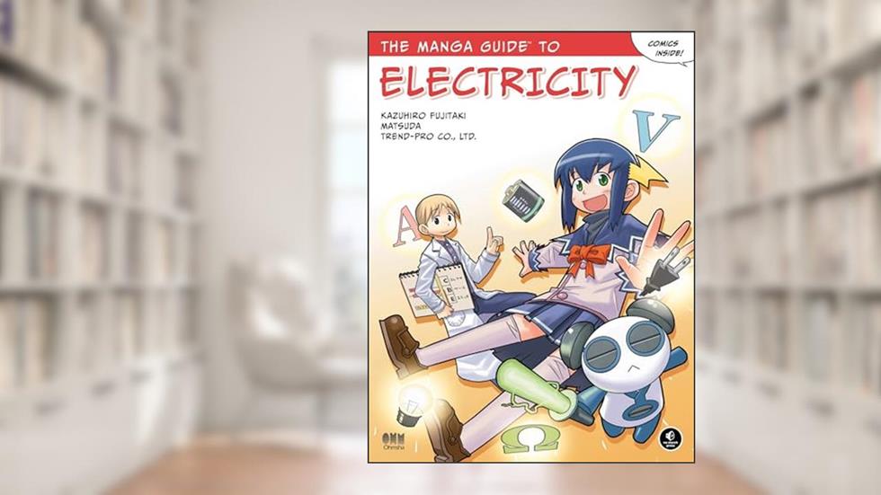 The Manga Guide to Electricity, written by Kazuhiro Fujitaki; Matsuda; Co Ltd Trend