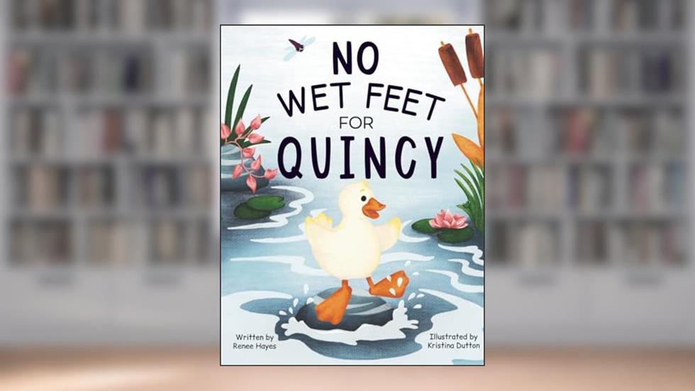 No Wet Feet for Quincy, written by Renee Hayes