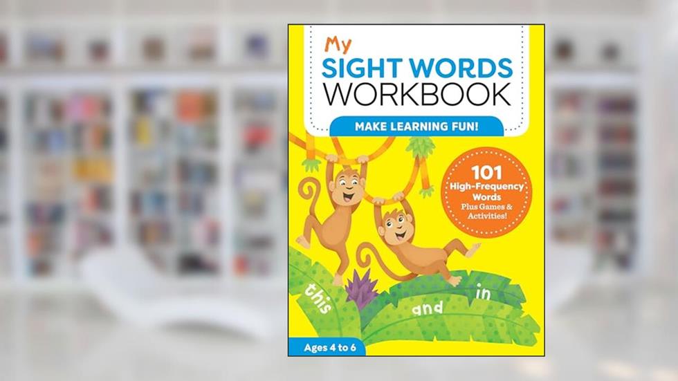 My Sight Words Workbook: 101 High-Frequency Words Plus Games & Activities! (My Workbook), written by Laurin Brainard M.Ed