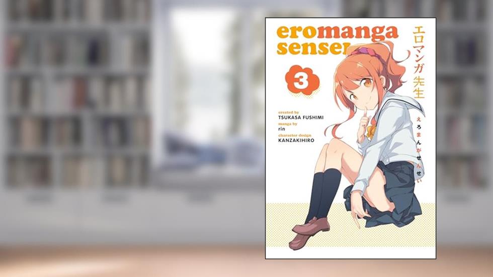 Eromanga Sensei Volume 3, written by Tsukasa Fushimi; Tsukasa Fushimi