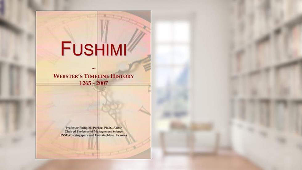 Fushimi: Webster's Timeline History, 1265 - 2007, written by Icon Group International