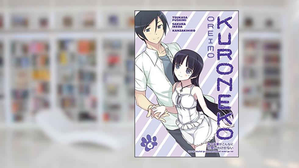 Oreimo: Kuroneko Volume 6, written by Tsukasa Fushimi; Sakura Ikeda