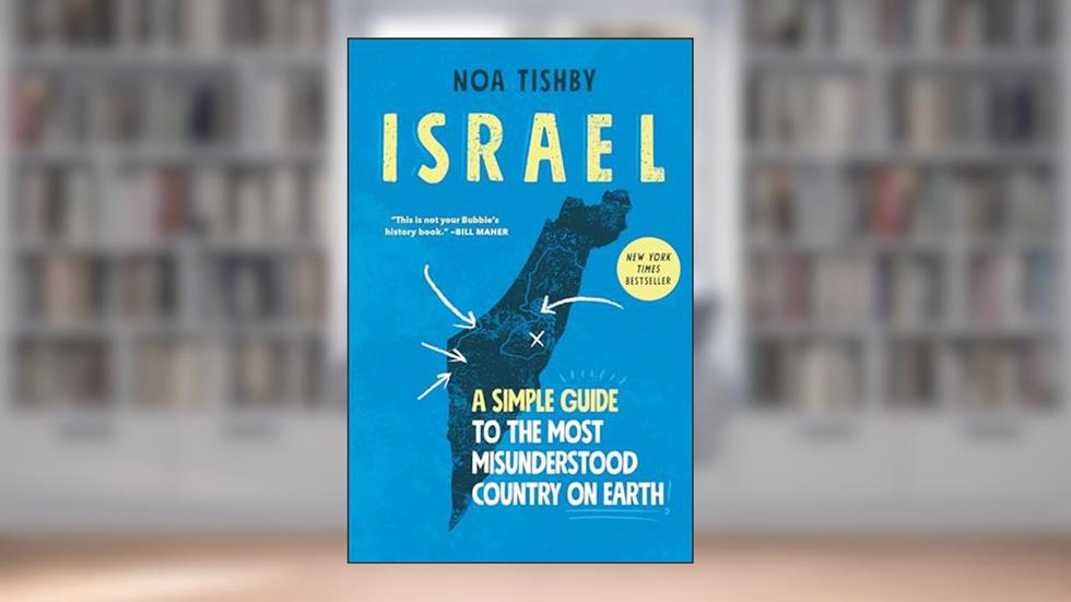 Israel: A Simple Guide to the Most Misunderstood Country on Earth, written by Noa Tishby