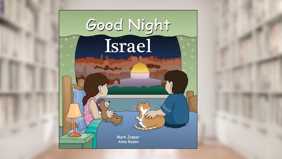 Good Night Israel (Good Night Our World), written by Mark Jasper