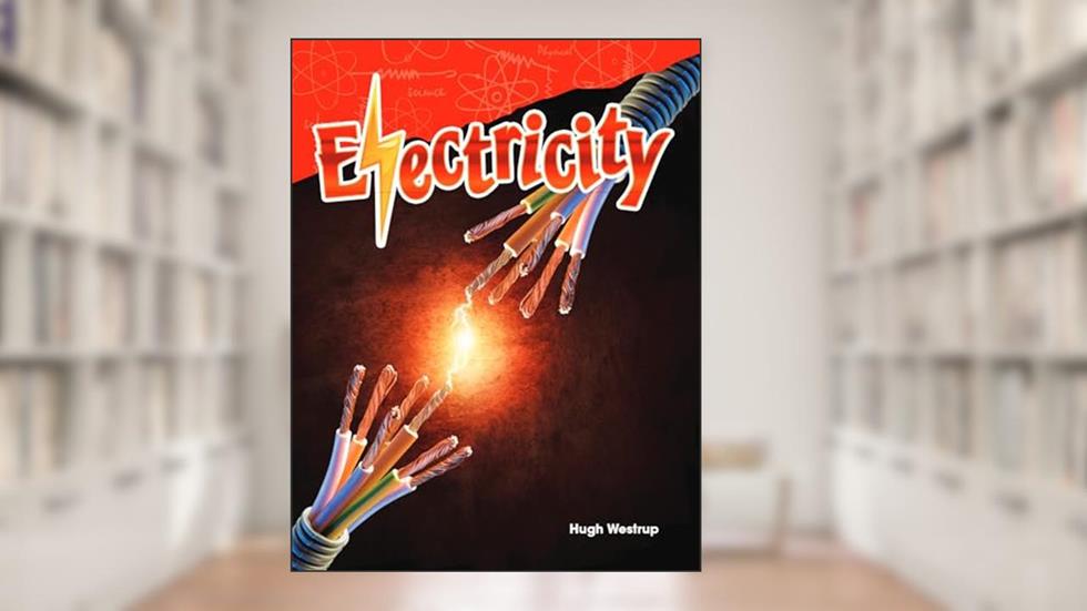 Electricity (Science Readers: Content and Literacy), written by Hugh Westrup