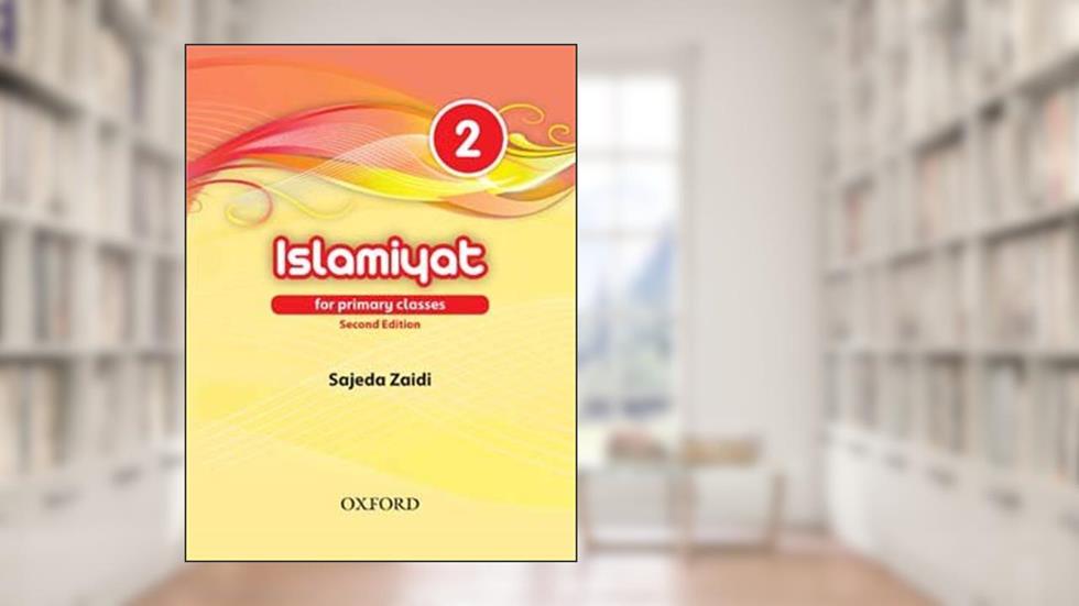 Islamiyat (English) Second Edition Book 2, written by Sajeda Zaidi