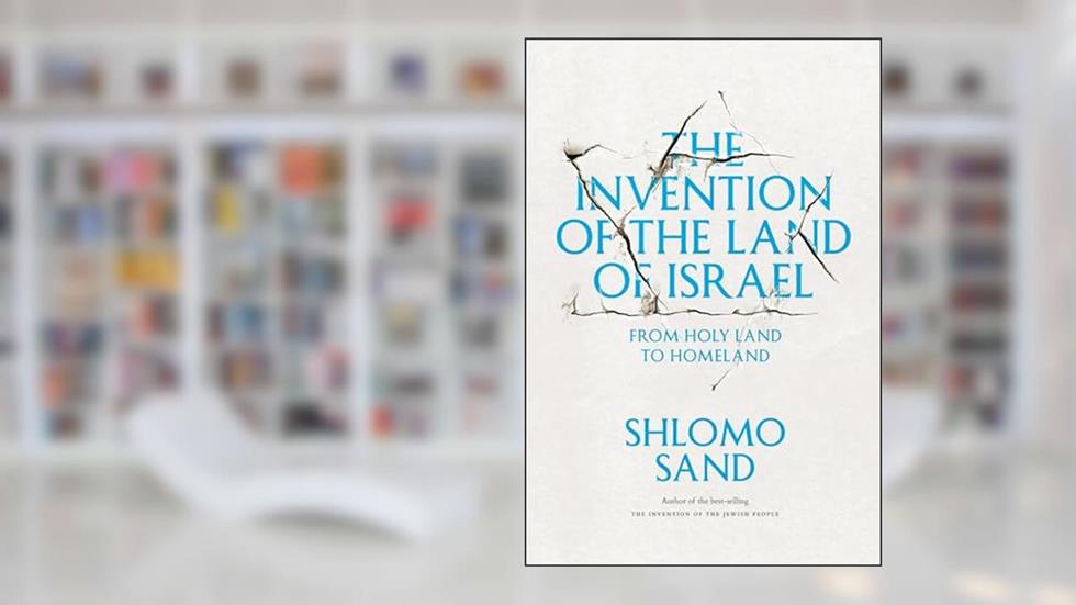 The Invention of the Land of Israel: From Holy Land to Homeland, written by Shlomo Sand
