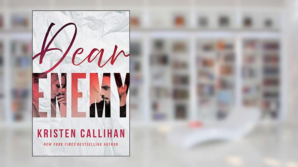 Dear Enemy, written by Kristen Callihan