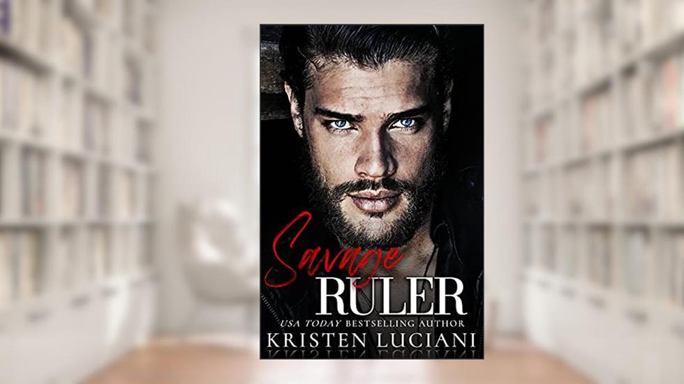 Savage Ruler: An Enemies to Lovers Dark Mafia Arranged Marriage Romance (Sinfully Savage Mafia), written by Kristen Luciani