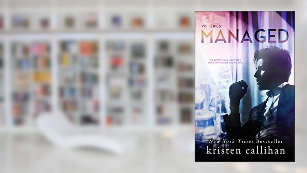 Managed (VIP Book 2), written by Kristen Callihan