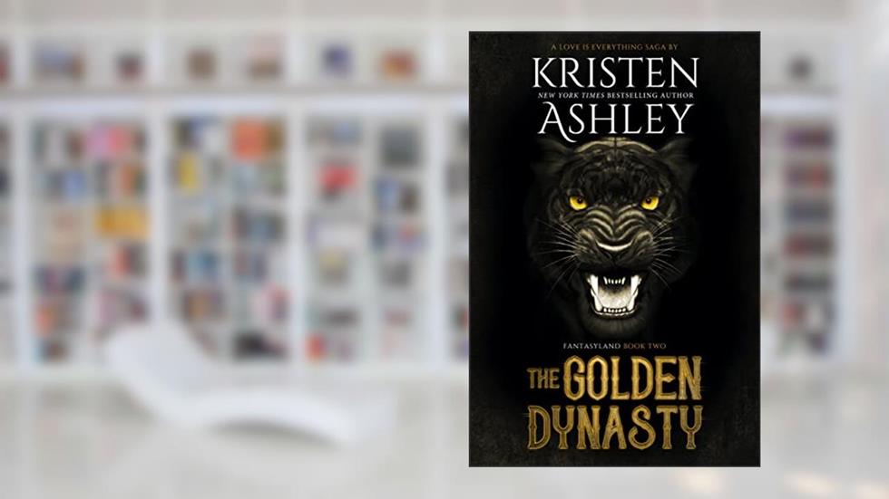 The Golden Dynasty (Fantasyland Series Book 2), written by Kristen Ashley
