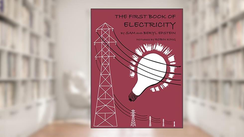 The First Book of Electricity, written by Sam Epstein; Beryl Epstein
