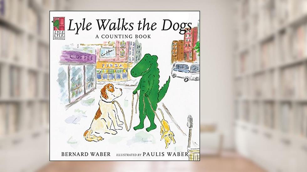 Lyle, Lyle Crocodile: Lyle Walks the Dogs, written by Bernard Waber
