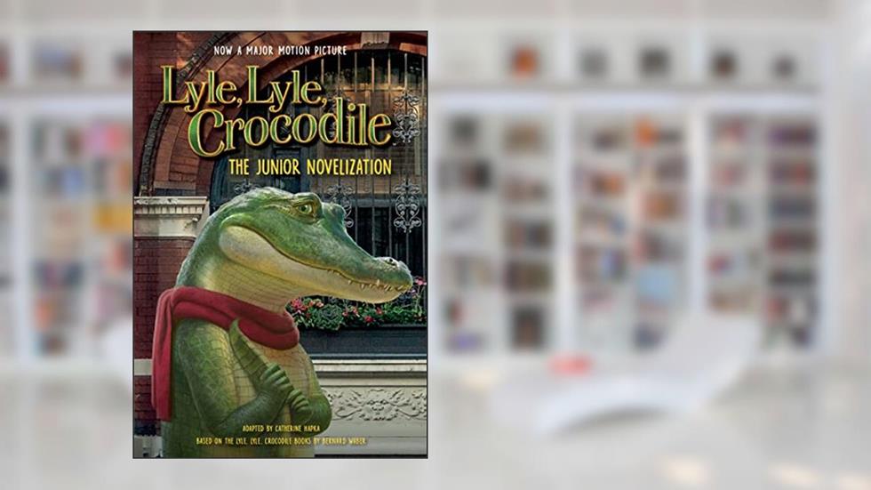 Lyle, Lyle, Crocodile: The Junior Novelization, written by Bernard Waber