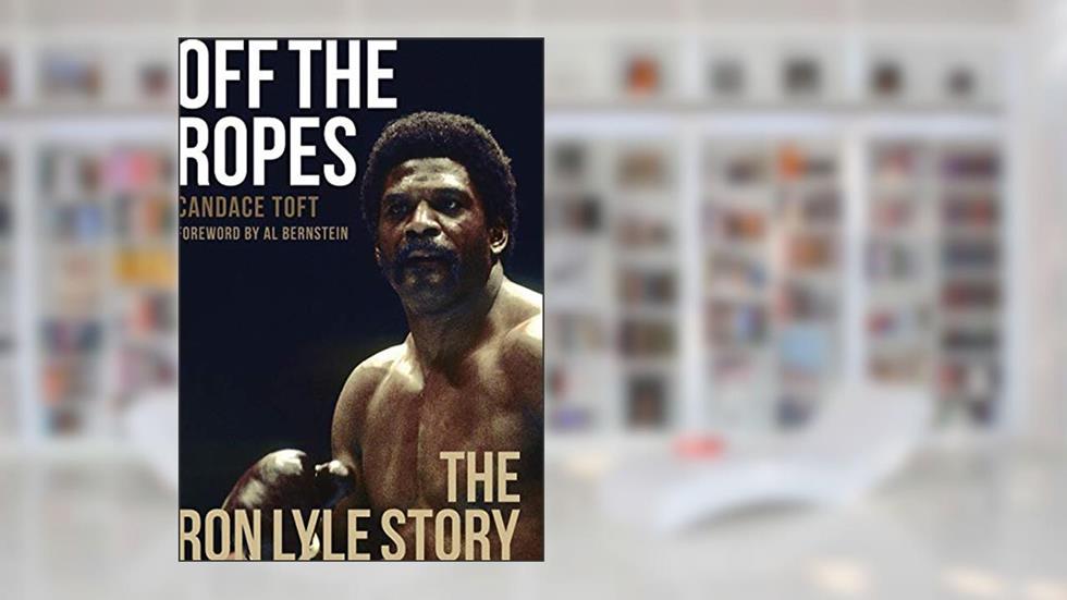 Off The Ropes: The Ron Lyle Story, written by Candace Toft