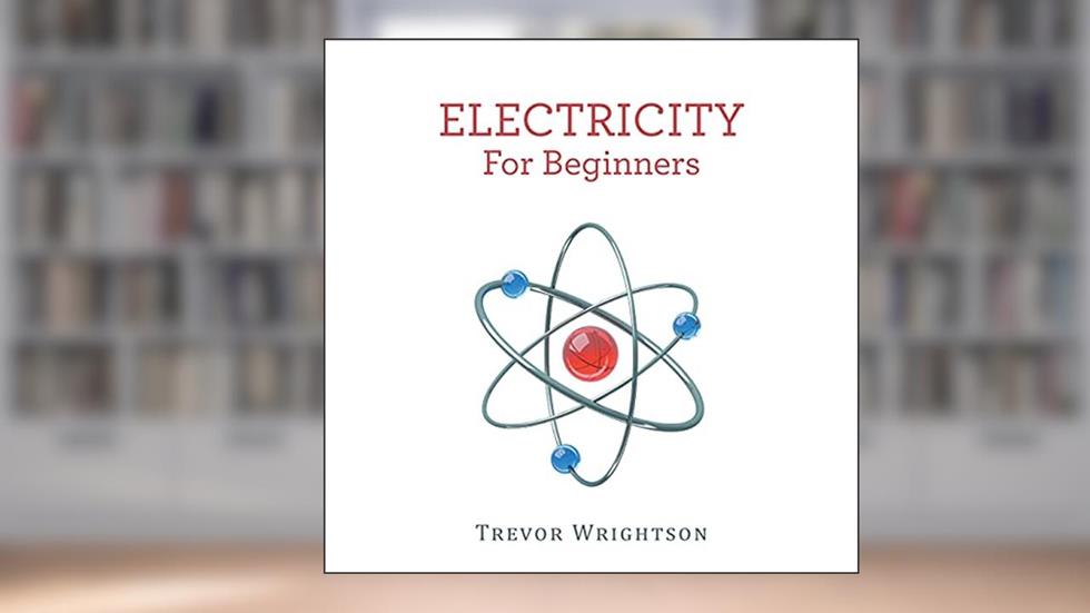 Electricity for Beginners, written by Trevor Wrightson