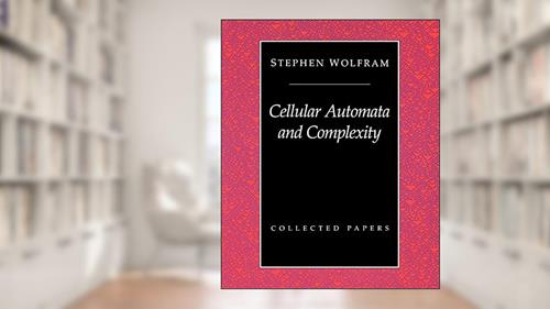 Cover from Cellular Automata And Complexity: Collected Papers, written by Stephen Wolfram