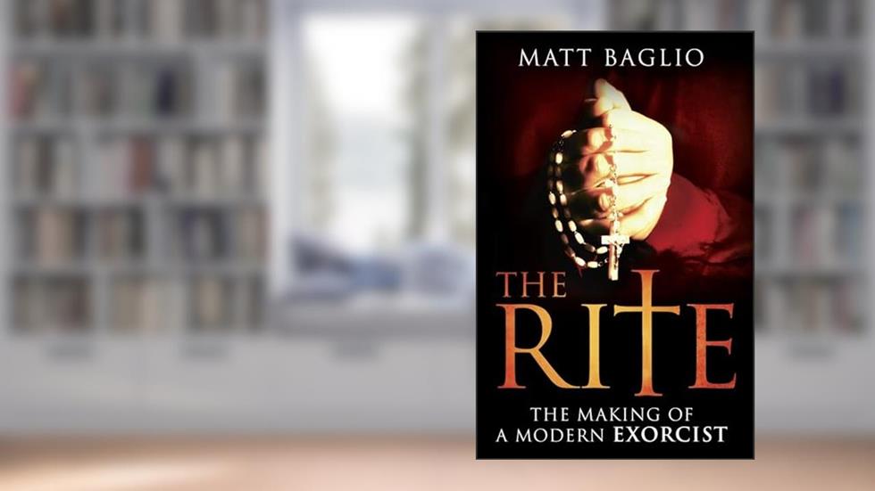 The Rite: The Making of a Modern Exorcist, written by Matt Baglio