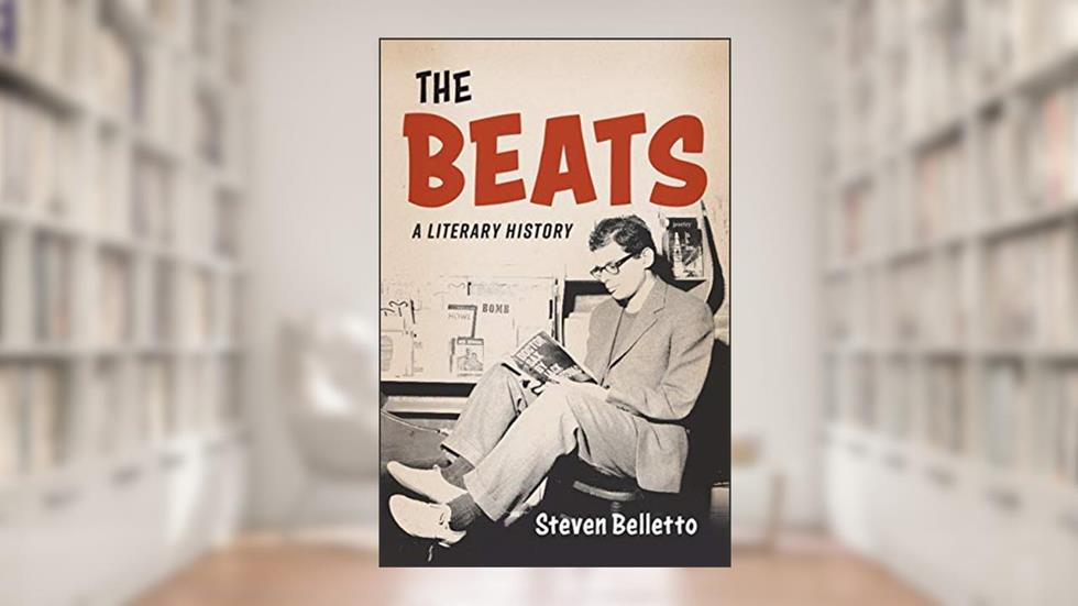 The Beats: A Literary History, written by Steven Belletto