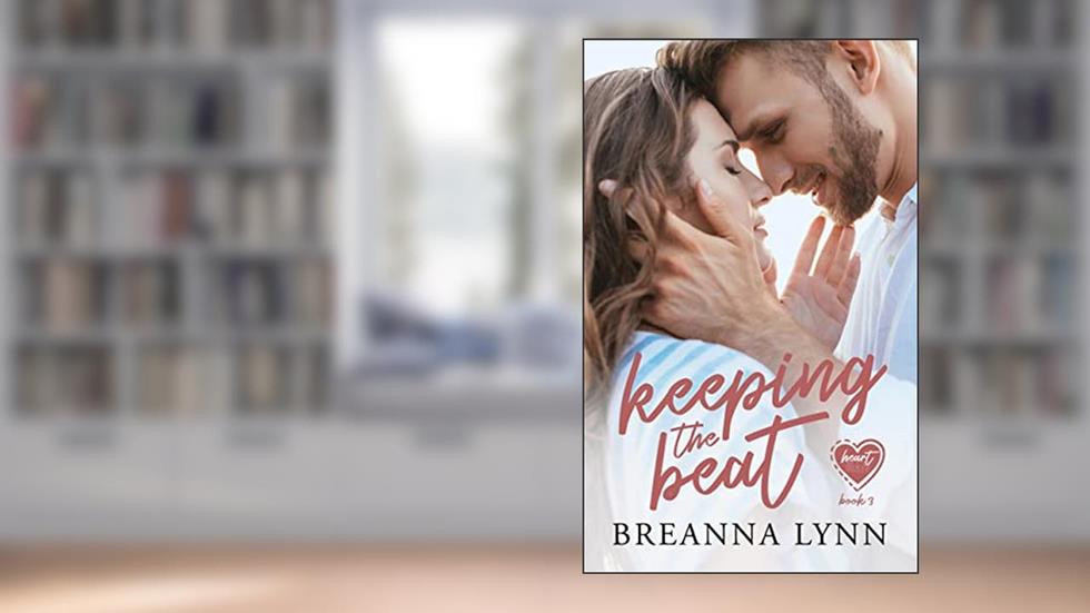Keeping the Beat (Heart Beats Book 3), written by Breanna Lynn