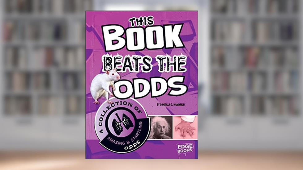 This Book Beats the Odds: A Collection of Amazing and Startling Odds (Super Trivia Collection), written by Danielle S Hammelef