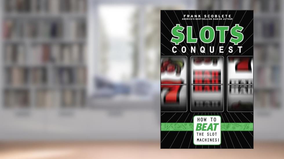 Slots Conquest: How to Beat the Slot Machines!, written by Frank Scoblete