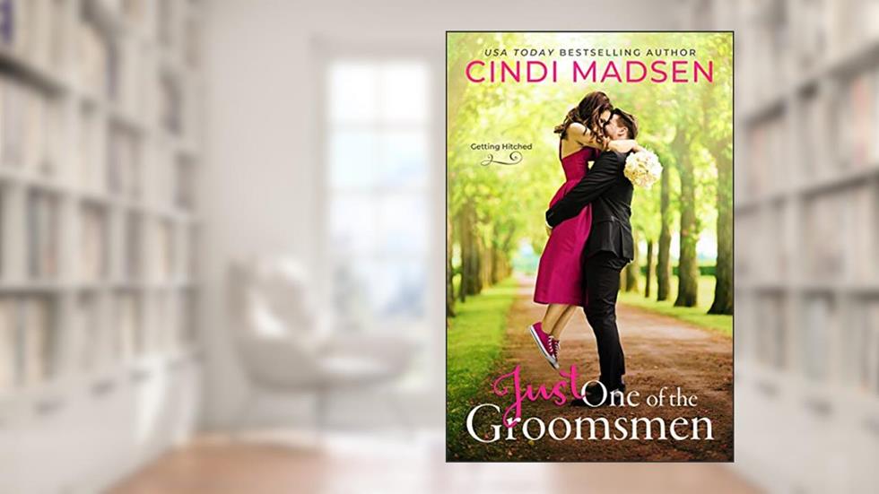 Just One of the Groomsmen (Getting Hitched Book 1), written by Cindi Madsen