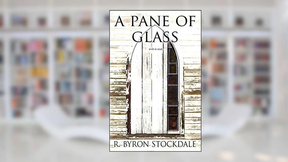 A Pane of Glass, written by R. Byron Stockdale
