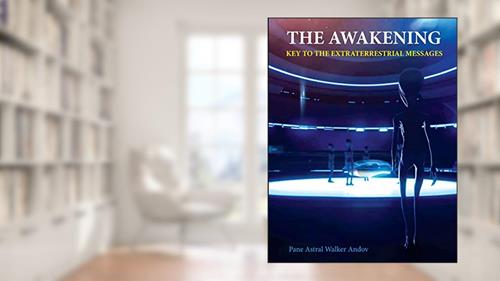 Cover from THE AWAKENING - KEY TO THE EXTRATERRESTRIAL MESSAGES, written by PANE ANDOV