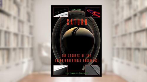 Cover from SATURN: THE SECRETS OF THE EXTRATERRESTRIAL ENGINEERS, written by PANE ANDOV