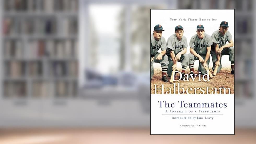 The Teammates: A Portrait of a Friendship, written by David Halberstam