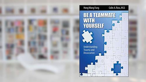 Cover from Be A Teammate With Yourself : Understanding Trauma and Dissociation, written by Colin A. Ross; M.D.; Hong Wang Fung