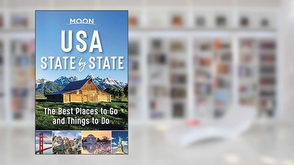 Moon USA State by State: The Best Things to Do in Every State for Your Travel Bucket List (Travel Guide), written by Moon Travel Guides