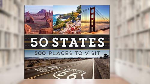 Cover from 50 States 500 Places to Visit, written by Publications International Ltd.
