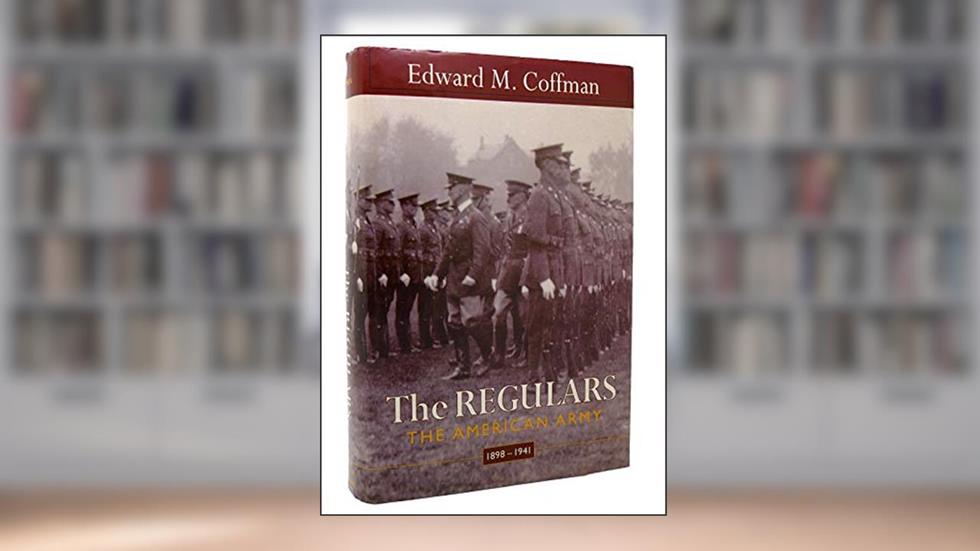 The Regulars: The American Army, 1898-1941, written by Edward M. Coffman