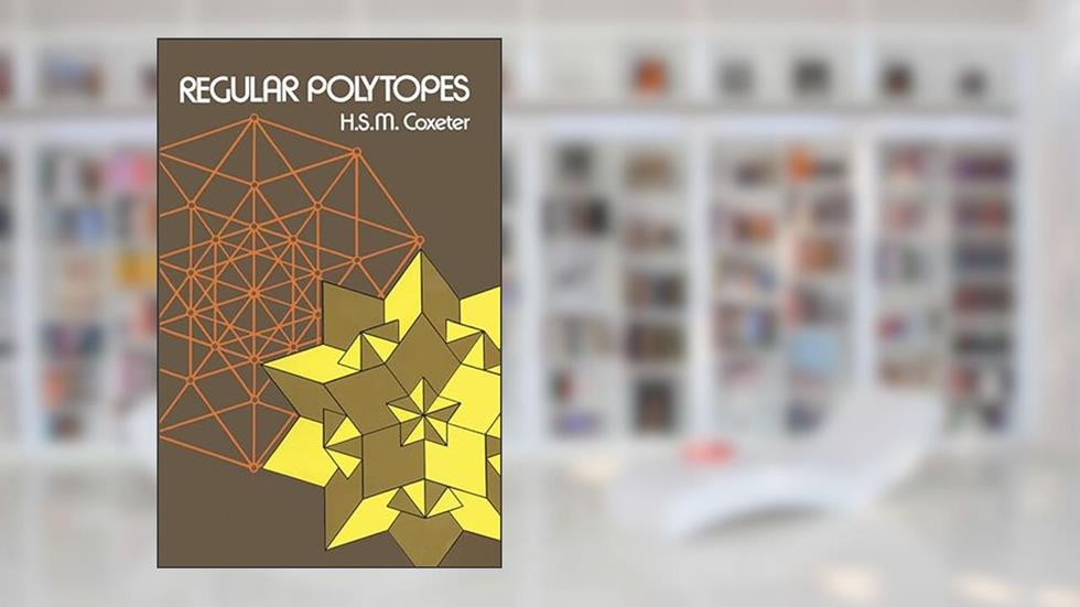 Regular Polytopes, written by H. S. M. Coxeter