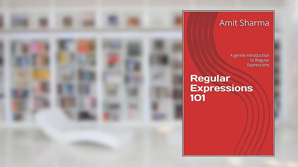 Regular Expressions 101: A gentle introduction to Regular Expressions, written by Amit Sharma
