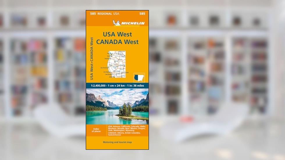 Michelin USA: West, Canada: West Map 585 (Maps/Regional (Michelin)), written by Michelin