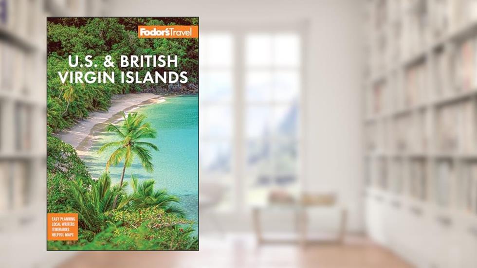 Fodor's U.S. & British Virgin Islands (Full-color Travel Guide), written by Fodor's Travel Guides