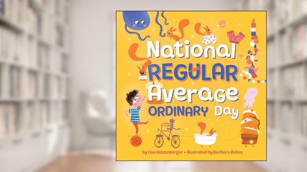 National Regular Average Ordinary Day, written by Lisa Katzenberger