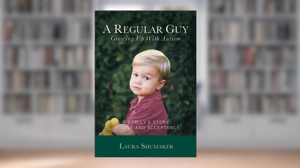 A REGULAR GUY: GROWING UP WITH AUTISM, written by Laura Shumaker; Terri Hinte; Linda Kalin