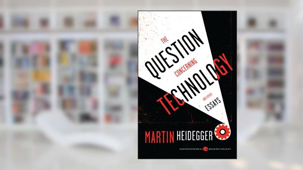 The Question Concerning Technology, and Other Essays (Harper Perennial Modern Thought), written by Martin Heidegger