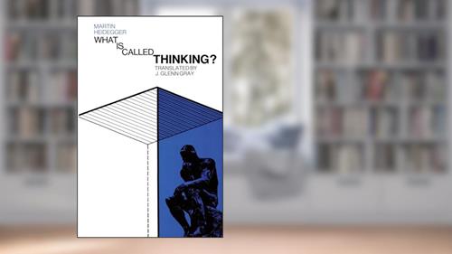 What Is Called Thinking? (Harper Perennial Modern Thought), written by Martin Heidegger