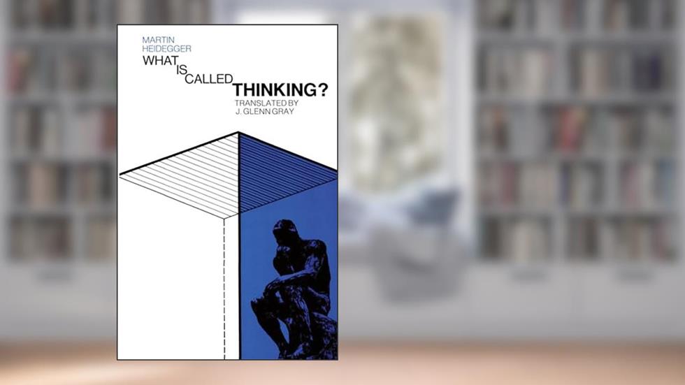 What Is Called Thinking? (Harper Perennial Modern Thought), written by Martin Heidegger