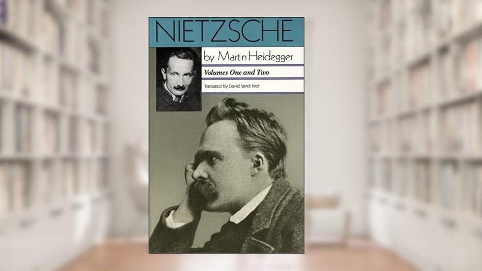 Nietzsche, Vol. 1: The Will to Power as Art, Vol. 2: The Eternal Recurrance of the Same, written by Martin Heidegger